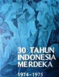 Image of 30 Tahun Indonesia Merdeka 1974-1975