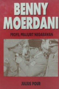 Image of Benny Moerdani : Profil Prajurit Negarawan
