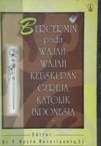 Image of Bercermin Pada Wajah-Wajah Keuskupan Gereja Katolik Indonesia