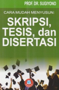 Image of Cara Mudah Menyusun; Skripsi, Tesis, dan Disertasi