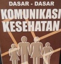 Image of Dasar-dasar Komunikasi Kesehatan