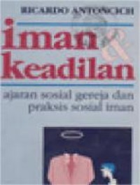 Image of Iman & Keadilan : Ajaran Sosial Gereja dan Praksis Sosial Iman