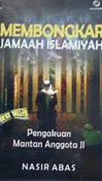 Image of Membongkar Jemaah Islamiyah: Pengakuan Mantan Anggota JI