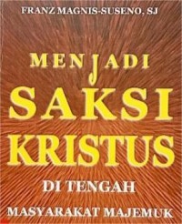 Image of Menjadi Saksi Kristus : di Tengah Masyarakat Majemuk