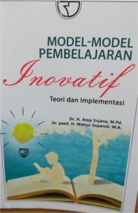 Image of Model - model Pembelajaran Inovatif : Teori dan Implementasi