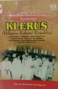 Image of Norma Hukum Kanonik Tentang Klerus (Pelayan Rohani Tertahbis)