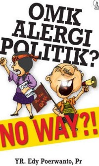 Image of OMK Alergi Politik : No Way