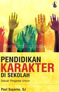Image of Pendidikan Karakter disekolah : Sebuah pengantar Umum