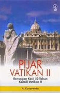 Image of Pijar Vatikan II : Renungan Kecil 50 Tahun Konsili Vatikan II