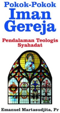 Image of Pokok-Pokok Iman Gereja : Pendalaman Teologis Syahadat