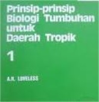 Image of Prinsip-prinsip Biologi Tumbuhan untuk Daerah Tropik 1
