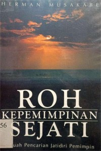 Image of Roh Kepemimpinan Sejati : Sebuah Pencarian Jati diri Pemimpin