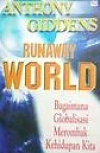 Image of Runaway World : bagaimana Globalisasi merombak kehidupan kita