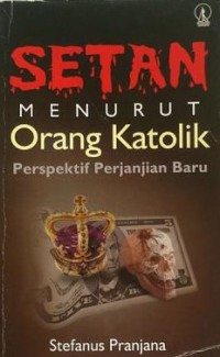 Image of Setan Menurut Orang Katolik : Perspektif Perjanjian Baru