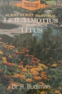 Image of Tafsiran Alkitab : Surat-Surat Pastoral I & II Timotius dan Titus