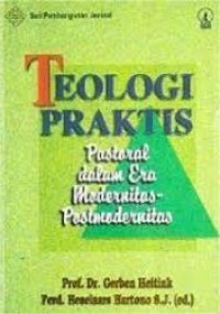 Image of Teologi Praktis : Pastoral dalam Era Modernitas-Postmodernitas