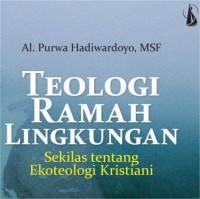 Image of Teologi Ramah Lingkungan : Sekilas Tentang Ekoteologi Kristiani
