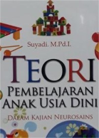 Image of Teori Pembelajaran anak usia dini : dalam kajian Neurosains