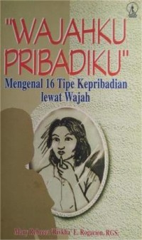 Image of Wajahku Pribadiku : Mengenal 16 Tipe Kepribadian lewat Wajah