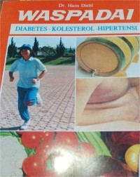 Image of Waspadai : Diabetes-Kolesterol-Hipertensi